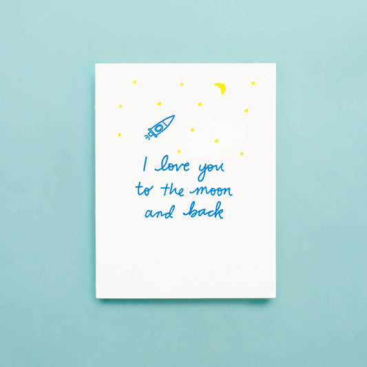I Love You To The Moon - Letterpress Greeting Card