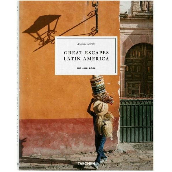 Great Escapes Latin America. The Hotel Book.