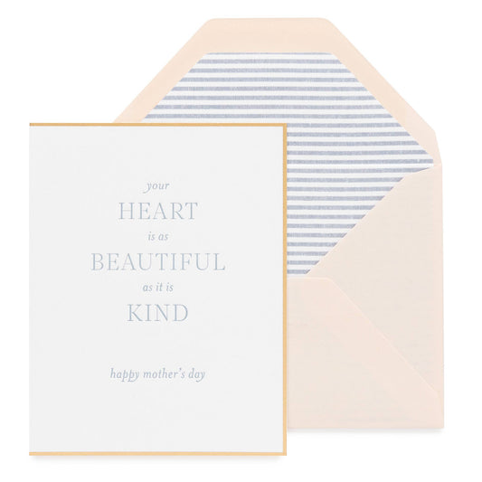 Your Heart is as Beautiful as it is Kind Card