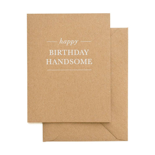 Happy Birthday Handsome Card