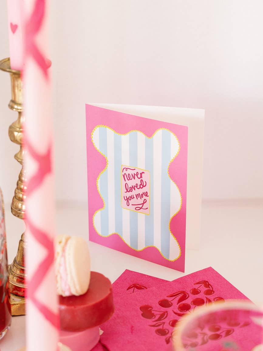 Never Loved You More A2 Folded Greeting Card - Single