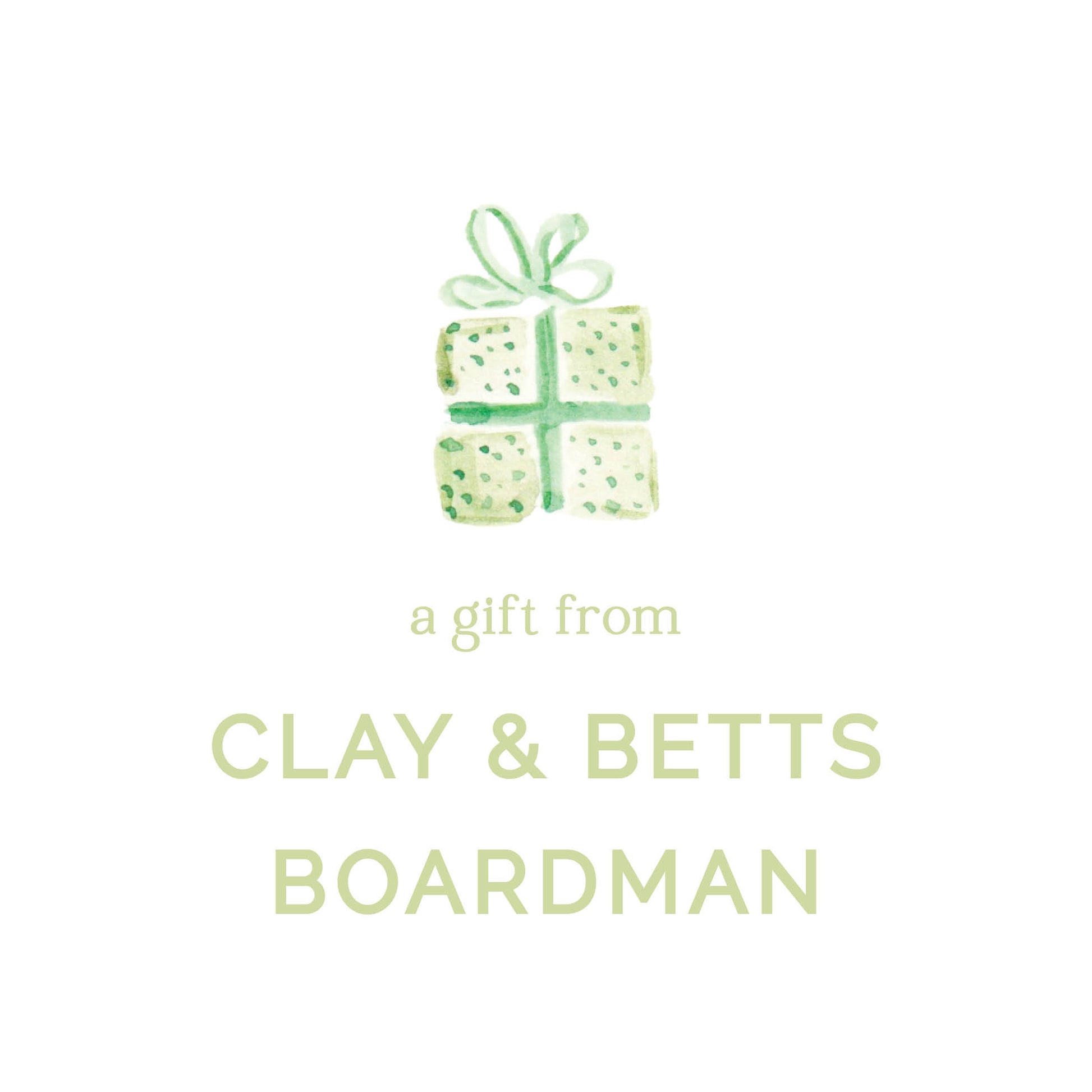 Gift card design with a green gift box and text 'a gift from Clay & Betts Boardman' on a white background